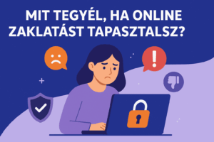 mit tegyél, ha online zaklatást tapasztalsz